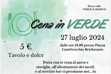 Cena in verde - 27 luglio 2024 dalle ore 19.30 presso Piazza Castelvecchio Bricherasio
5 € tavolo e dolce
Porta con te cena al sacco e stoviglie, all'allestimetno dei tavoli e al servizio bar  ci pensiamo noi..